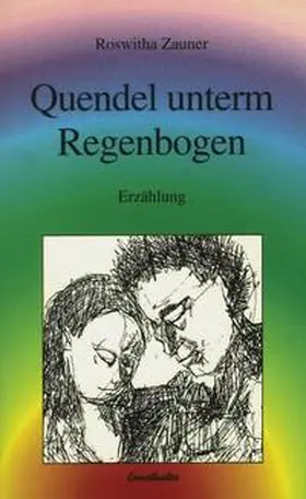 Zauner |  Quendel unterm Regenbogen | Buch |  Sack Fachmedien