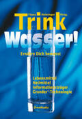 Heininger / Riedler / Weise |  Trink Wasser! | Buch |  Sack Fachmedien