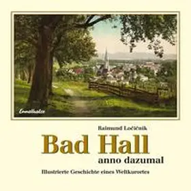 Locicnik |  Bad Hall anno dazumal | Buch |  Sack Fachmedien