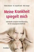 Kössner / Leeb / Senger |  Meine Krankheit spiegelt mich | Buch |  Sack Fachmedien