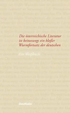  Die österreichische Literatur ist keineswegs ein bloßer Wurmfortsatz der deutschen | Buch |  Sack Fachmedien