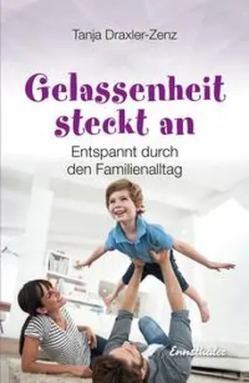 Draxler-Zenz | Gelassenheit steckt an | Buch | 978-3-85068-973-1 | www.sack.de