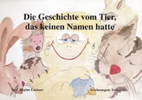 Lackner |  Die Geschichte vom Tier, das keinen Namen hatte | Buch |  Sack Fachmedien