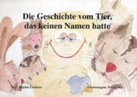 Lackner | Die Geschichte vom Tier, das keinen Namen hatte | Buch | 978-3-85073-290-1 | sack.de