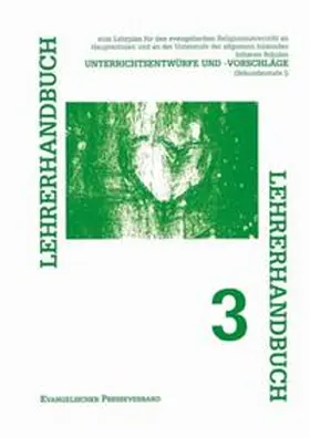 Herrgesell / Kadan / Miklas |  Lehrerhandbuch zum Lehrplan für den evangelischen Religionsunterreicht... / Lehrerhandbuch 3 | Buch |  Sack Fachmedien