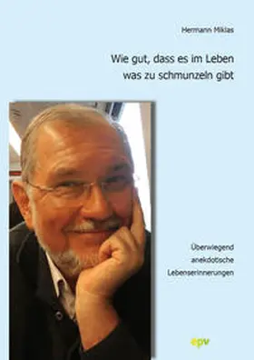 Miklas |  Wie gut, dass es im Leben was zu schmunzeln gibt | Buch |  Sack Fachmedien