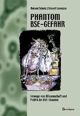 Scholz / Lorenzen |  Das Phantom BSE-Gefahr | Buch |  Sack Fachmedien