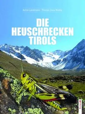 Landmann / Zuna-Kratky |  Die Heuschrecken Tirols | Buch |  Sack Fachmedien