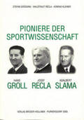 Grössing / Recla / Kleiner |  Pioniere der Sportwissenschaft | Buch |  Sack Fachmedien