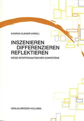 Kleiner |  Inszenieren, Differenzieren, Reflektieren | Buch |  Sack Fachmedien