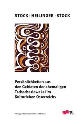 Stock / Heilinger |  Persönlichkeiten aus den Gebieten der ehemaligen Tschechoslowakei im Kulturleben Österreichs | Buch |  Sack Fachmedien