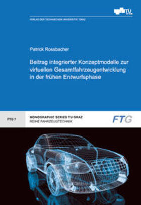 Rossbacher |  Beitrag integrierter Konzeptmodelle zur virtuellen Gesamtfahrzeugentwicklung in der frühen Entwurfsphase | Buch |  Sack Fachmedien