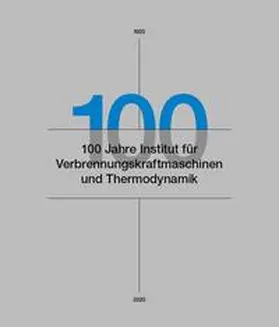 Eichlseder |  100 Jahre Institut für Verbrennungskraftmaschinen und Thermodynamik | Buch |  Sack Fachmedien