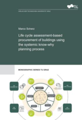 Scherz |  Life cycle assessment-based procurement of buildings using the systemic know-why planning process | Buch |  Sack Fachmedien