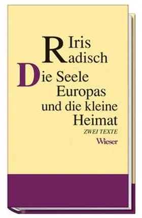 Radisch |  Die Seele Europas und die kleine Heimat | Buch |  Sack Fachmedien