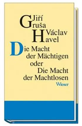 Grusa / Gruša / Havel |  Die Macht der Mächtigen oder Die Macht der Machtlosen | Buch |  Sack Fachmedien