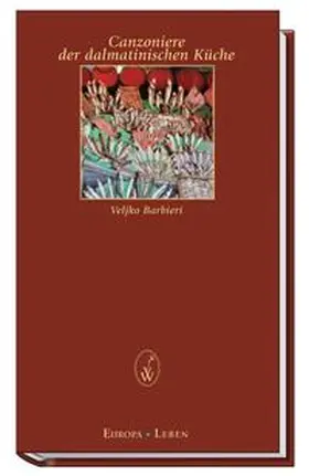 Barbieri |  Canzoniere der dalmatinischen Küche | Buch |  Sack Fachmedien
