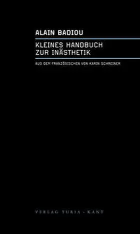 Badiou |  Kleines Handbuch zur Inästhetik | Buch |  Sack Fachmedien