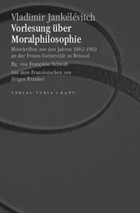 Jankélévitch / Schwab |  Vorlesung über Moralphilosophie | Buch |  Sack Fachmedien