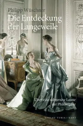 Wüschner |  Die Entdeckung der Langeweile | Buch |  Sack Fachmedien