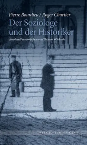 Bourdieu / Chartier |  Der Soziologe und der Historiker | Buch |  Sack Fachmedien