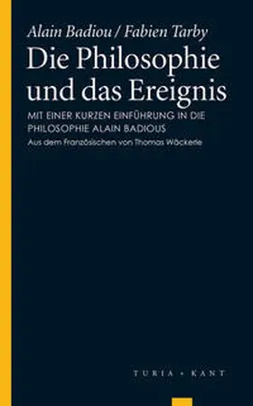 Badiou / Tarby |  Die Philosophie und das Ereignis | Buch |  Sack Fachmedien