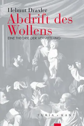 Draxler |  Abdrift des Wollens | Buch |  Sack Fachmedien