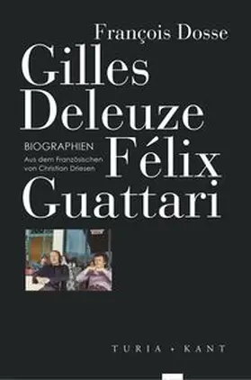 Dosse |  Gilles Deleuze, Félix Guattari | Buch |  Sack Fachmedien