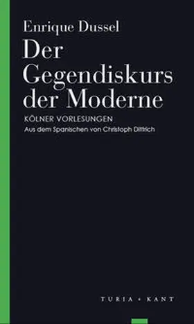 Dussel |  Der Gegendiskurs der Moderne | Buch |  Sack Fachmedien