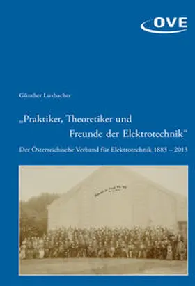 Luxbacher |  "Praktiker, Theoretiker und Freunde der Elektrotechnik" | Buch |  Sack Fachmedien