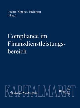 Lucius / Oppitz / Pachinger | Compliance im Finanzdienstleistungsbereich | Buch | 978-3-85136-089-9 | sack.de