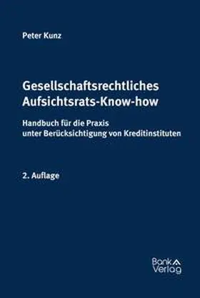 Kunz |  Gesellschaftsrechtliches Aufsichtsrats-Know-how | Buch |  Sack Fachmedien