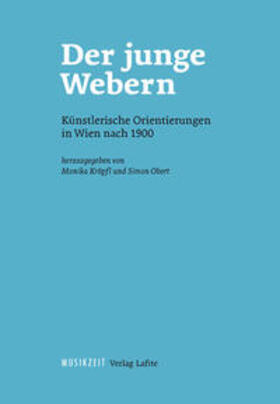 Obert / Kröpfl |  Der junge Webern. Künstlerische Orientierungen in Wien nach 1900 | Buch |  Sack Fachmedien