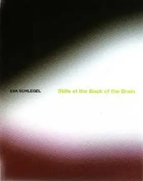 Schlegel | Stills at the Back of the Brain | Buch | 978-3-85160-155-8 | sack.de