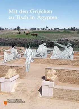 Froschauer / Römer | Mit den Griechen zu Tisch in Ägypten | Buch | 978-3-85161-012-3 | www.sack.de