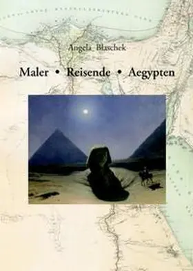 Blaschek |  Maler – Reisende – Aegypten. | eBook | Sack Fachmedien