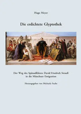 Meyer / Fuchs |  Die erdichtete Glyptothek. | eBook | Sack Fachmedien