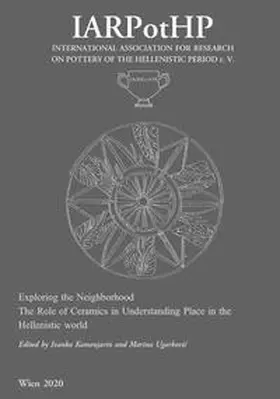 Kamenjarin / Ugarkovic / Ugarkovic |  Exploring the Neighborhood. The Role of Ceramics in Understanding Place in the Hellenistic World | Buch |  Sack Fachmedien