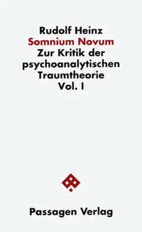 Heinz |  Somnium novum. Zur Kritik der psychoanalytischen Traumtheorie / Somnium novum. Zur Kritik der psychoanalytischen Traumtheorie | Buch |  Sack Fachmedien
