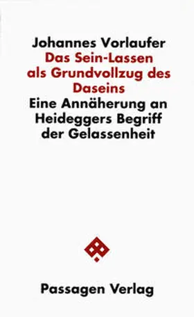 Vorlaufer |  Das Sein-Lassen als Grundvollzug des Daseins | Buch |  Sack Fachmedien