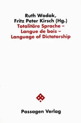 Kirsch / Wodak |  Totalitäre Sprache /Langue de bois /Language of Dictatorship | Buch |  Sack Fachmedien