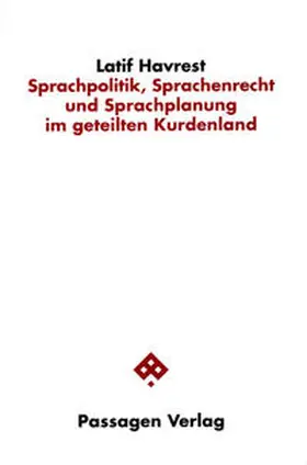 Havrest |  Sprachpolitik, Sprachenrecht und Sprachplanung im geteilten Kurdenland | Buch |  Sack Fachmedien