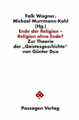 Wagner / Murmann-Kahl |  Ende der Religion - Religion ohne Ende? | Buch |  Sack Fachmedien