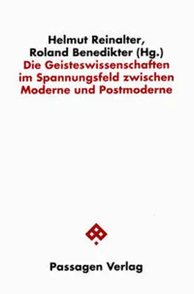 Reinalter / Benedikter |  Die Geisteswissenschaften im Spannungsfeld zwischen Moderne und Postmoderne | Buch |  Sack Fachmedien