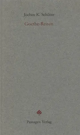Schütze |  Goethe-Reisen | Buch |  Sack Fachmedien