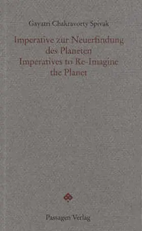 Spivak |  Imperative zur Neuerfindung des Planeten /Imperatives to Re-Imagine the Planet | Buch |  Sack Fachmedien