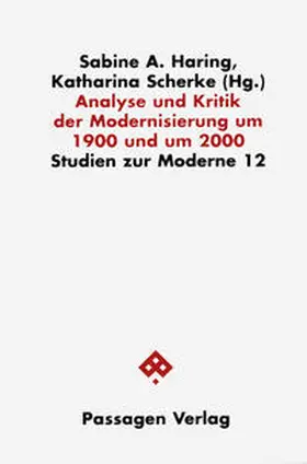 Haring / Scherke |  Analyse und Kritik der Modernisierung in den Wissenschaften um 1900 und um 2000 | Buch |  Sack Fachmedien