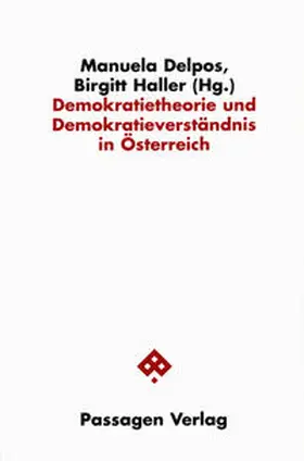 Delpos / Haller |  Demokratietheorie und Demokratieverständnis in Österreich | Buch |  Sack Fachmedien