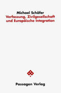 Schäfer |  Verfassung, Zivilgesellschaft und Europäische Integration | Buch |  Sack Fachmedien