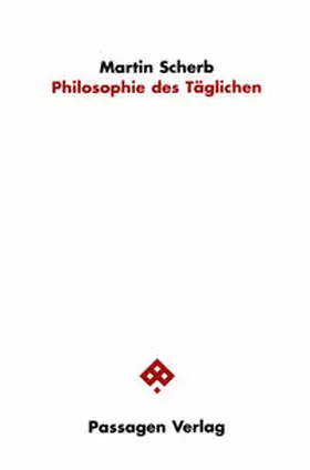Scherb |  Philosophie des Täglichen | Buch |  Sack Fachmedien